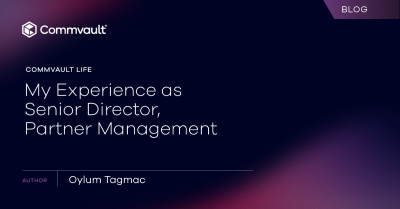 My Experience as Senior Director, Partner Management, at Commvault